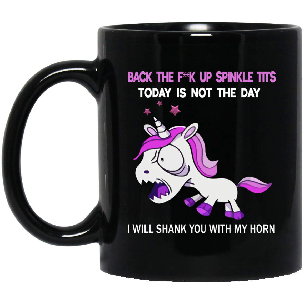 Today Is Not The Day I Will You With My Horn t-shirt Unicorn