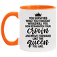 Quote coffee Mug Queen You Survived What Would Kill You Straighten Your Crown Feminism Accent Mug size 2 Side, 11 oz White - Red Accent Mug On Birthda