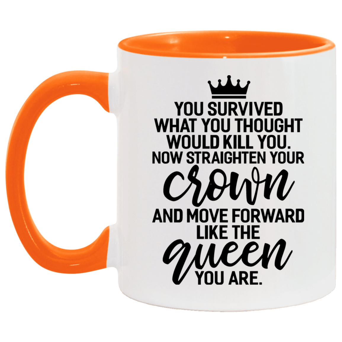 Quote coffee Mug Queen You Survived What Would Kill You Straighten Your Crown Feminism Accent Mug size 2 Side, 11 oz White - Red Accent Mug On Birthda