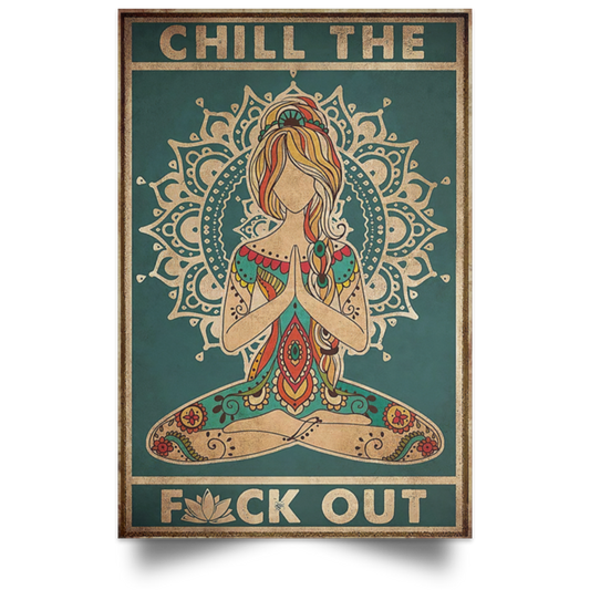 Meaningful Gifts Hobby Yoga for Peace of Mind Chill The Fuck Out Posters Best Gift Unisex, Awesome Birthday Perfect Happy Birthday Gift Decor Bedroom, Living Room Print