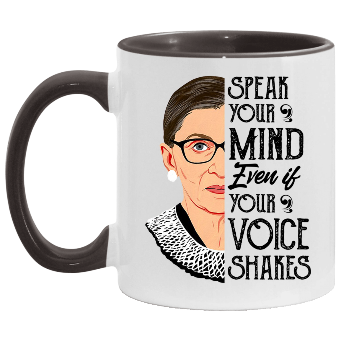 Porcelain Cup Speak Your Mind Even If Your Voice Shakes Accent Mug size 2 Side, 11 oz White - Light Green Accent Mug Gift Family Unisex Awesome On Birthday, Christmas Gift Capacity and Perfect AM11OZ Accent Mug