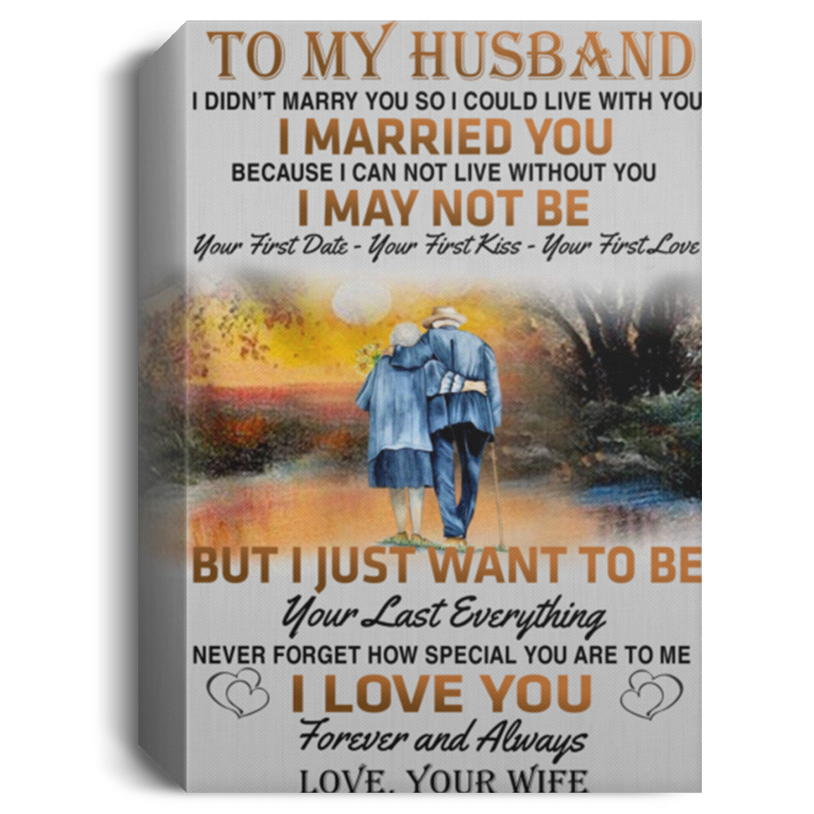 Gifts to My Husband I Just Want to Be Your Last Everything Canvas - 0.75 inch & 1.5 inch Framed - Wall Decor, Canvas Wall Art Custom Size CANPO15 Deluxe Portrait Canvas 1.5in Frame
