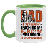 Mug birthday gift Motorcycle Dad Thank You For Teaching Me How To Be A Man Even Though I’m Your Daughter Accent Coffee Mug 2 Side, 11 oz White - Light Blue Accent Mug On Birthday Gift family Best gift AM11OZ Accent Mug