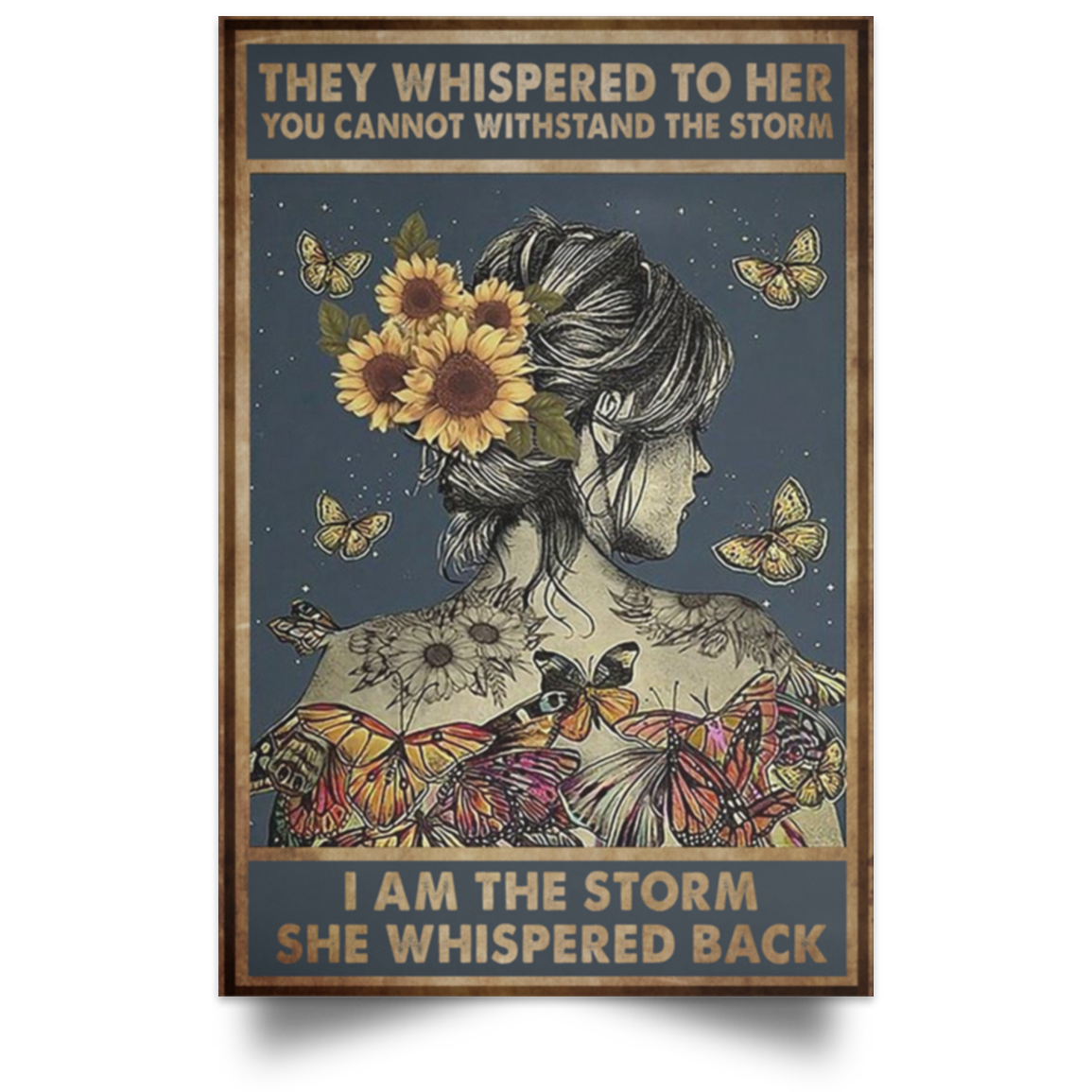 12x18 They Whispered to Her You Cannot Withstand The Storm I Am The Storm She Whispered Back Butterfly Girl Sunflower Poster No Frame - Art Wall Gifts for Men Women, On Birthday