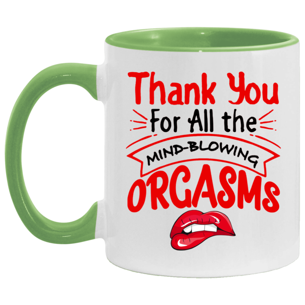 Tea Cup Thanks for All The Orgasms Bite Lips Accent Mug On Birthday Gift Family Best Gift Ideas for Christmas Capacity and Perfect Size 2 Side, 11 oz White - Orange AM11OZ Accent Mug