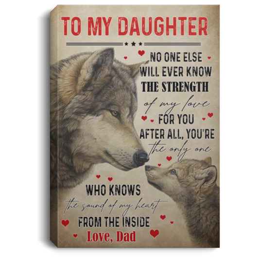 Meaningful Gifts to My Daughter No One Else Will Ever Know The Strength of My Love for You from Dad Framed Canvas –Gift Family Unisex Awesome On Birthday, Decor Home Durable (1) CANPO75 Portrait Canvas .75in Frame