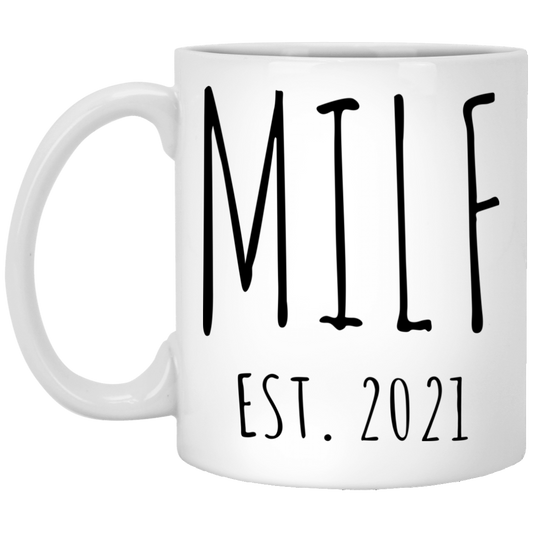 Motivational Milf Mug Push Present for New Mom Gifts Funny Mother Coffee Cup for Pregnant Expecting Mom New for Mom M.I.L.F. Est 2021 Graduation Gifts White Mug 11oz XP8434 11 oz. White Mug