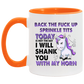 Tea cup Back The Fuck Up Sprinkle Tits Today Is Not The Day I Will Shank You With My Horn Accent Coffee Mug 2 Side, 11 oz White - Black Accent Mug On Birthday Gift Heat resistant coffee cups Capacity AM11OZ Accent Mug