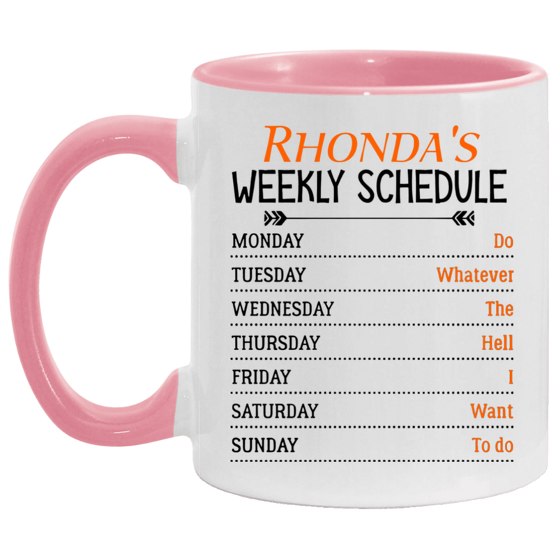 Quote coffee Mug Personalized Weekly Schedule Do Whatever The Hell I Want To Do Ceramic Accent Mug On Birthday Gift Hot cold coffee mug holder Capacity and Perfect size 2 Side, 11 oz White - Pink AM11OZ Accent Mug