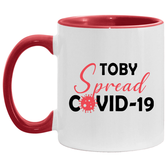 Gifts Mug Toby Spread Covid-19 Funny Accent Unique 11oz Novelty Gag Cup For Mother’s day, Birthday, Christmas, Graduation, Employee Bonus, Valentine’s Day AM11OZ Accent Mug