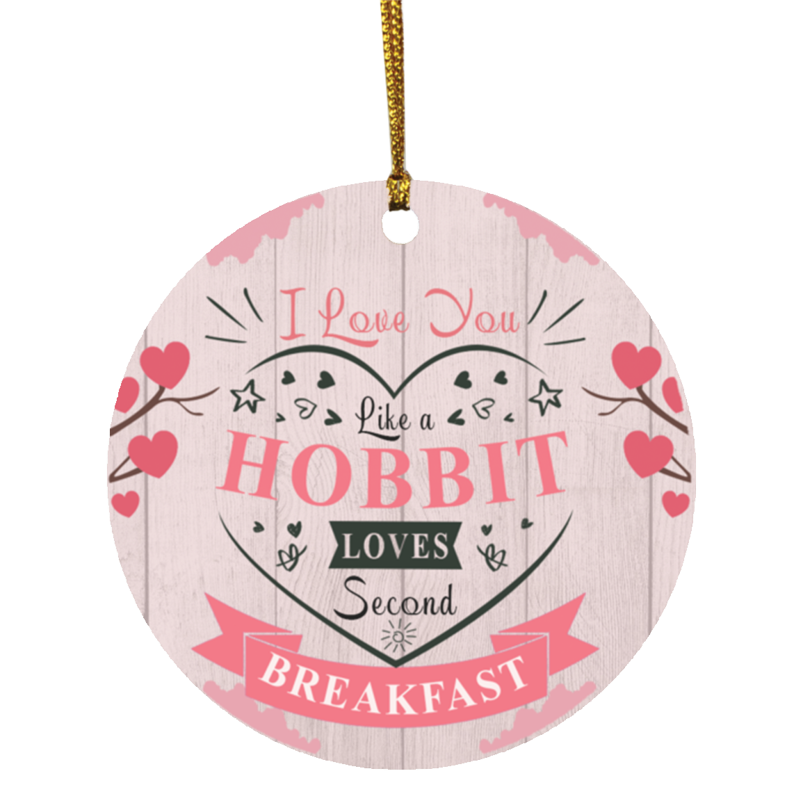 Home Decor Gifts I Love You Like a Hob-bit Loves Second Breakfast Valentine Day Ornament Keepsake – Porcelain Ceramic Gift Family & Friend Awesome On Birthday, Christmas, Wedding Fixlan2 SUBORNC Circle Ornament