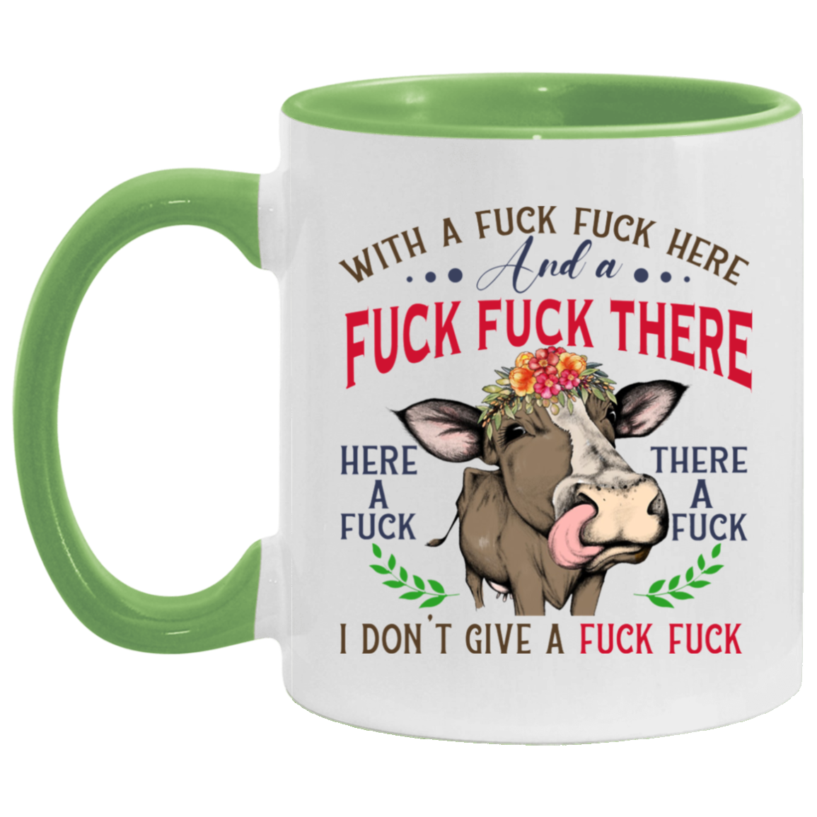 Cup Heifer With A Fuck Fuck Here and A Fuck Fuck There I Don't Give A Fuck Accent Mug On Birthday Gift Heat resistant coffee cups Capacity and Perfect size 2 Side, 11 oz White - Orange AM11OZ 11 oz. Accent Mug
