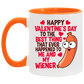 Funny Guy Mugs Happy Valentine’s Day To The Best Thing That Ever Happened To Me And My Wiener Funny Accent Mug 2 Side, 11 oz White - Pink Accent Mug On Birthday Gift Valentine’s Day, Boyfriend, Girlfr AM11OZ Accent Mug