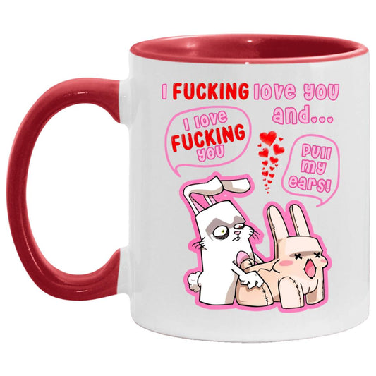 Porcelain_Cup_I_Fucking_Love_You_and_I_Love_Fucking_You_Funny_Rabbit_Accent_Coffee_Mug_–_Naughty AM11OZ 11 oz. Accent Mug