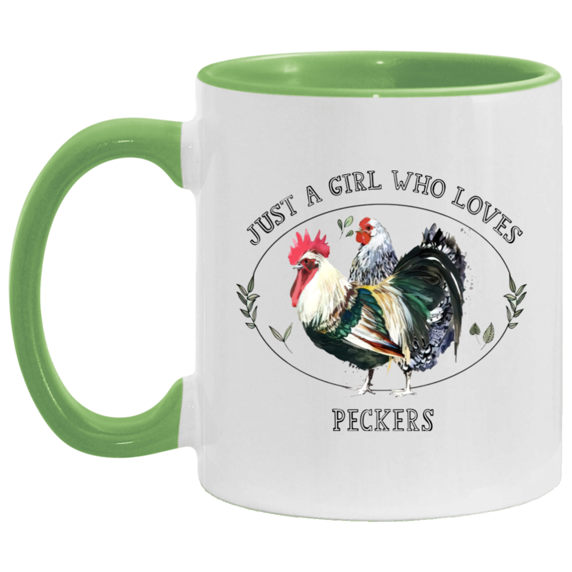 Porcelain Cup Just A Girl Who Loves Peckers Accent Mug – I Love Peckers Chicken Mug 2 Side, 11 oz White - Light Green Accent Mug Gift Family Unisex Awesome On Birthday, Christmas Gift Capacity and Per AM11OZ 11 oz. Accent Mug