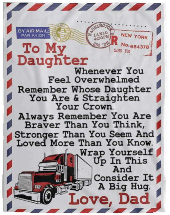 Blanket Personalized to My Daughter Love from Truck Driver Dad- Fleece Blankets- Gifts for Daughter Cozy Plush Fleece Blanket Size 60x80 inch On Christmas, Birthday, Holiday VPL Cozy Plush Fleece Blanket - 60x80