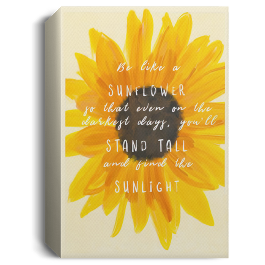 Quote Be Like A Sunflower Canvas, Sunflower Canvas, Inspiration Quote Art Sunflower Canvas, Sunflower Poster, Living Room Wall Art Wall Art Gift Family Unisex Awesome On Birthday, Deco CANPO15 Deluxe Portrait Canvas 1.5in Frame