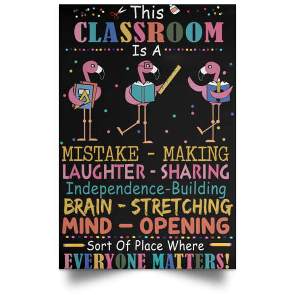 Awesome Quote Wall Paintings Jobs Teachers This Classroom is A Mistake Making Flamingo Teacher Family Friend Awesome Gifts Birthday Decor Home, Wall Art Durable Print 12x18 POSPO Satin Portrait Poster