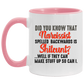 Funny Guy Mugs Did You Know That Narcissist Spelled Backwards Is Shitcunt Accent Mug size 2 Side, 11 oz White - Pink Accent Mug On Birthday Gift Valentine’s Day, Boyfriend, Girlfriend, Husband or Wife AM11OZ Accent Mug