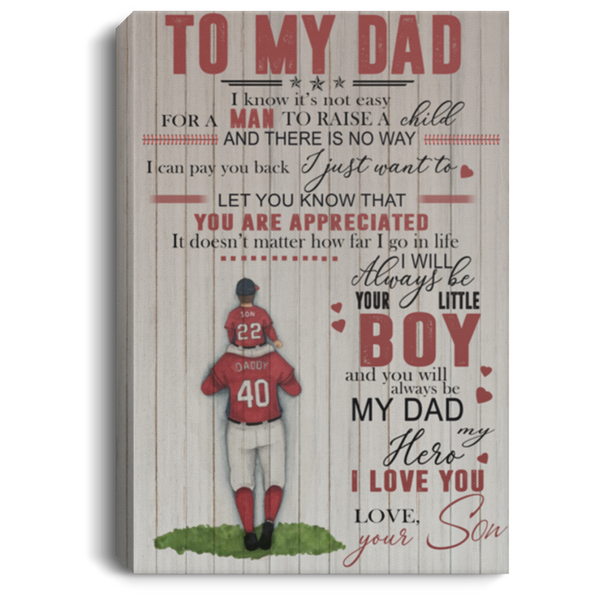 to My Dad Baseball Poster Son for Dad I Know It’s Not Easy for A Man to Raise A Child Gift Family Unisex Awesome On Birthday, Decor Home Durable CANPO75 Portrait Canvas .75in Frame