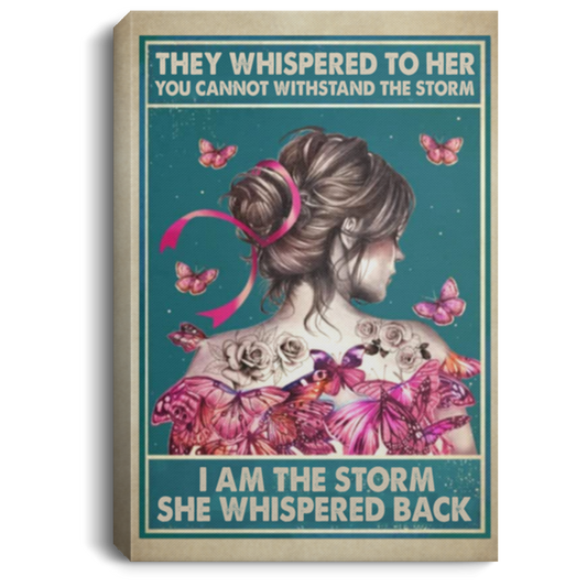 Framed Canvas Prints They Whispered to Her You Cannot Withstand The Storm I Am The Storm Pink Ribbon – Gift Family Unisex Awesome On Birthday, Decor Home DurableFixx chuan nhat19-8 CANPO75 Portrait Canvas .75in Frame