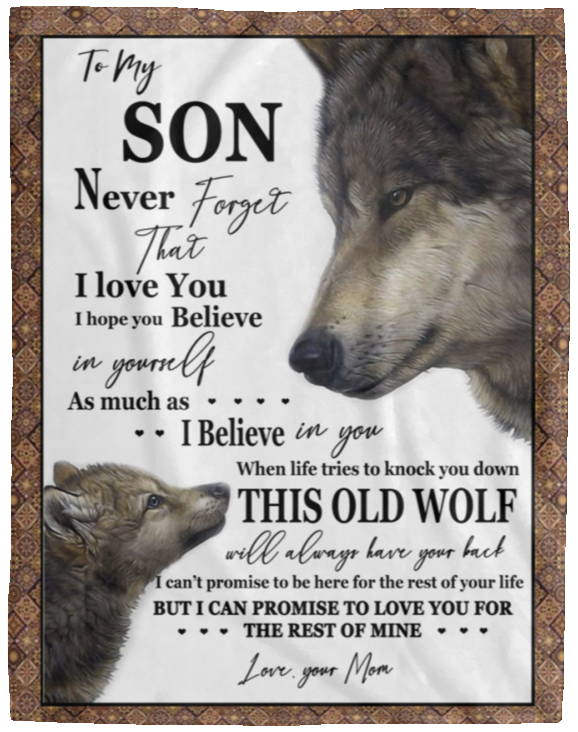 Wolf To My Son Never Forget That I Love You I Hope You Believe In Yourself As Much As I Believe In You Love Your Mom White Plush Fleece Blanket 50''x60''; 60''x80'' Printed In US (White, 60''x80'') VPL Cozy Plush Fleece Blanket - 60x80