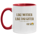 Quote Coffee Mug Like Mother Like Daughter Oh Shit Funny Mother’s Day Accent Mug On Birthday Gift Hot Cold Coffee Mug Holder Capacity and Perfect Size 2 Side, 11 oz White - Pink AM11OZ Accent Mug