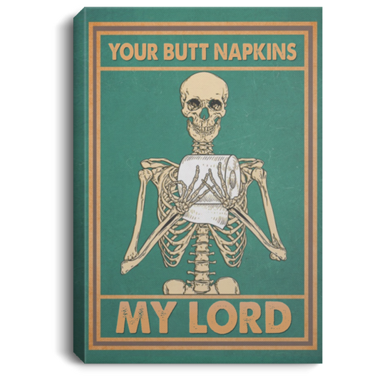 Meaningful Gifts Greatest Quote  Your Butt Napkins My Lord Funny Skeleton Skull Toilet Rules Framed Canvas Prints Size CANPO75 Portrait Canvas .75in Frame