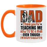 Mug birthday gift Motorcycle Dad Thank You For Teaching Me How To Be A Man Even Though I’m Your Daughter Accent Coffee Mug 2 Side, 11 oz White - Light Blue Accent Mug On Birthday Gift family Best gift AM11OZ Accent Mug