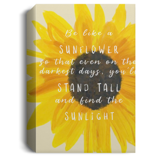 Quote Be Like A Sunflower Canvas, Sunflower Canvas, Inspiration Quote Art Sunflower Canvas, Sunflower Poster, Living Room Wall Art Wall Art Gift Family Unisex Awesome On Birthday B091YG7T7R CANPO15 Deluxe Portrait Canvas 1.5in Frame