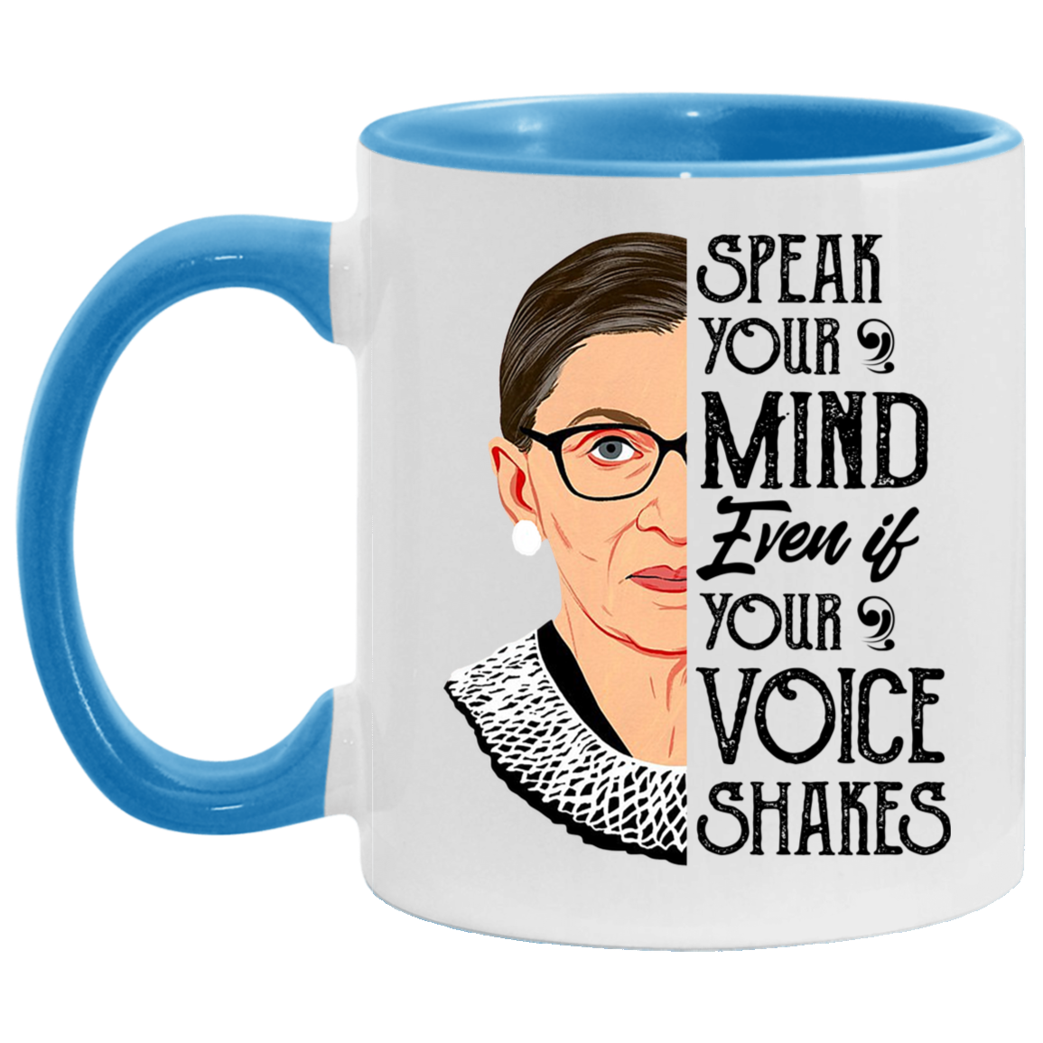 Porcelain Cup Speak Your Mind Even If Your Voice Shakes Accent Mug size 2 Side, 11 oz White - Light Green Accent Mug Gift Family Unisex Awesome On Birthday, Christmas Gift Capacity and Perfect AM11OZ Accent Mug