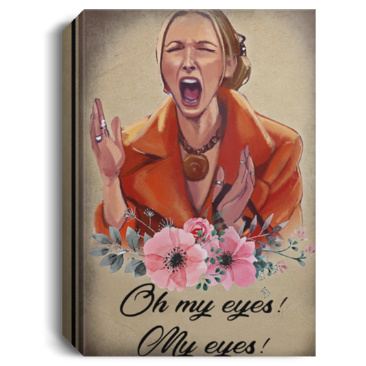 Quote Art Oh My Eyes My Eyes Phoebe Friends Gallery – Unframed Poster Home Decor Wall Art Size 11x17 inch Gifts for Men, Women - Gifts on Birthday, X-mas CANPO15 Deluxe Portrait Canvas 1.5in Frame