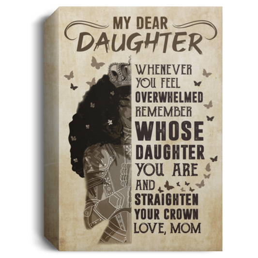 Canvas Framed Wood My Dear Daughter Whenever You Feel Overwhelmed Remember Whose Daughter You are – to My Daughter Gift Family Unisex Awesome On Birthday, Decor Home Durable Print CANPO15 Deluxe Portrait Canvas 1.5in Frame