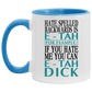 Mug birthday gift Hate Spelled Backwards Is E-Tah for Example If You Hate Me You Can E-Tah Dick Accent Mug On Birthday Gift Heat resistant coffee cups Capacity 2 Side, 11 oz White - Black AM11OZ Accent Mug