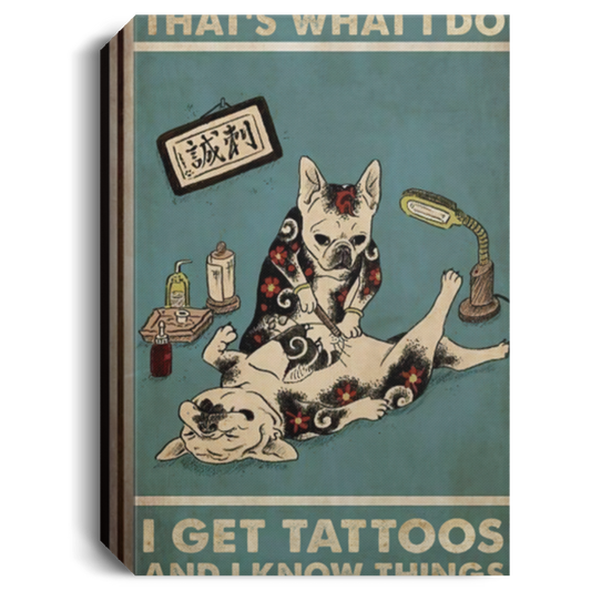 Painting Canvas French Bulldog Get Tattoos and Know Things Dog Lover CANPO15 Deluxe Portrait Canvas 1.5in Frame