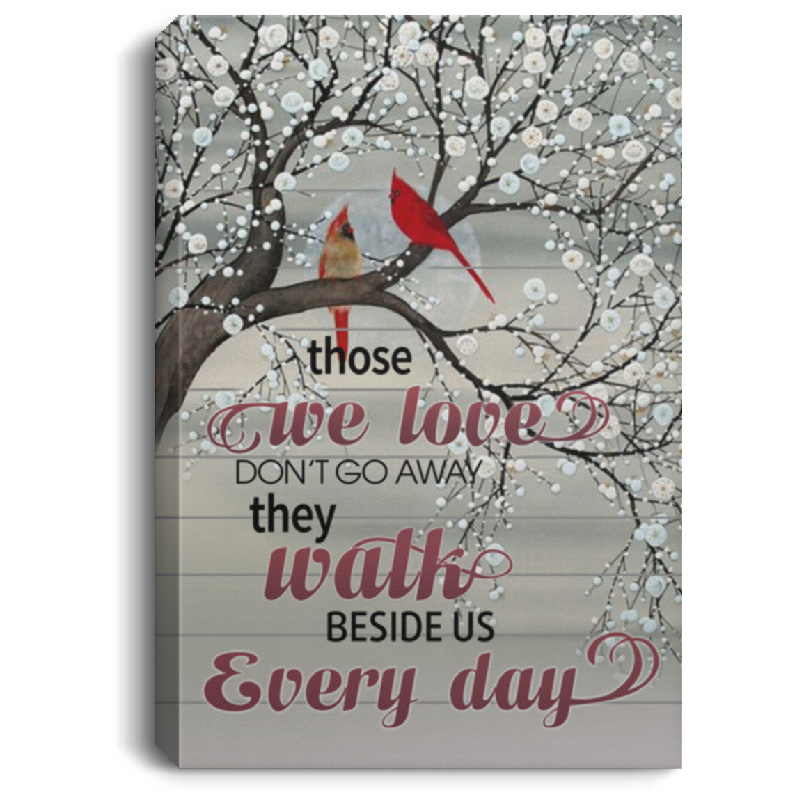 Inspirational Framed Canvas Those We Loves Dont Go Away They Walk Beside Us Every Day – Cardinal Wall Art Gift Family Unisex Awesome On Birthday, Christmas, Gift Decor Home Durable Print 16x24