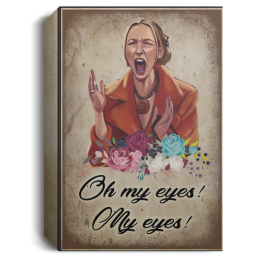 Quote Art Oh My Eyes My Eyes Phoebe Friends Gallery Wrapped Framed Canvas Prints – Home Decor Wall Art Size 12x18, Thickness 0.75 inch Gifts for Men, Women - Gifts on Birthday, Xmas CANPO15 Deluxe Portrait Canvas 1.5in Frame