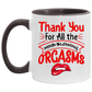 Tea Cup Thanks for All The Orgasms Bite Lips Accent Mug On Birthday Gift Family Best Gift Ideas for Christmas Capacity and Perfect Size 2 Side, 11 oz White - Orange AM11OZ Accent Mug