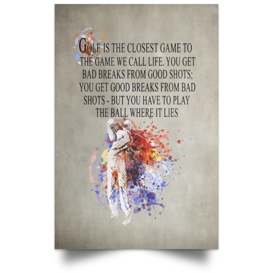 Paper Poster Golf is The Closest Game to Life You Get Bad Breaks from Good Shots Gift Family Unisex Awesome On Birthday, Decor Home Durable POSPO Satin Portrait Poster