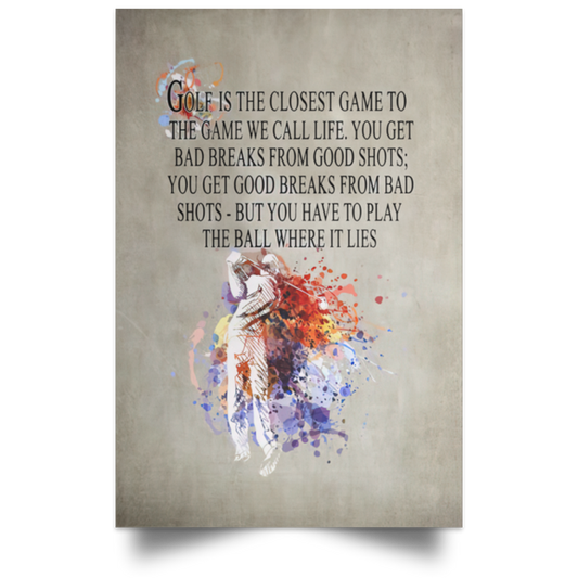 Paper Poster Golf is The Closest Game to Life You Get Bad Breaks from Good Shots Gift Family Unisex Awesome On Birthday, Decor Home Durable POSPO Satin Portrait Poster