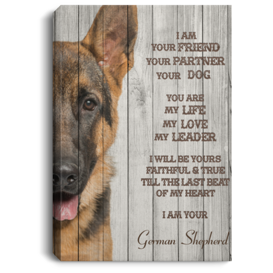Meaningful Quote I Am Your Friend Your Partner Your Dog I Am Your German Shepherd Framed Canvas Prints Best Gift for Friend Family Awesome Gift Decor Wall CANPO75 Portrait Canvas .75in Frame