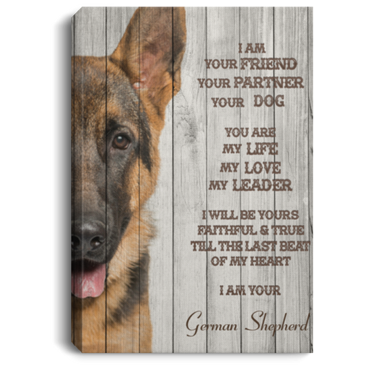 Meaningful Quote I Am Your Friend Your Partner Your Dog I Am Your German Shepherd Framed Canvas Prints Best Gift for Friend Family Awesome Gift Decor Wall CANPO75 Portrait Canvas .75in Frame