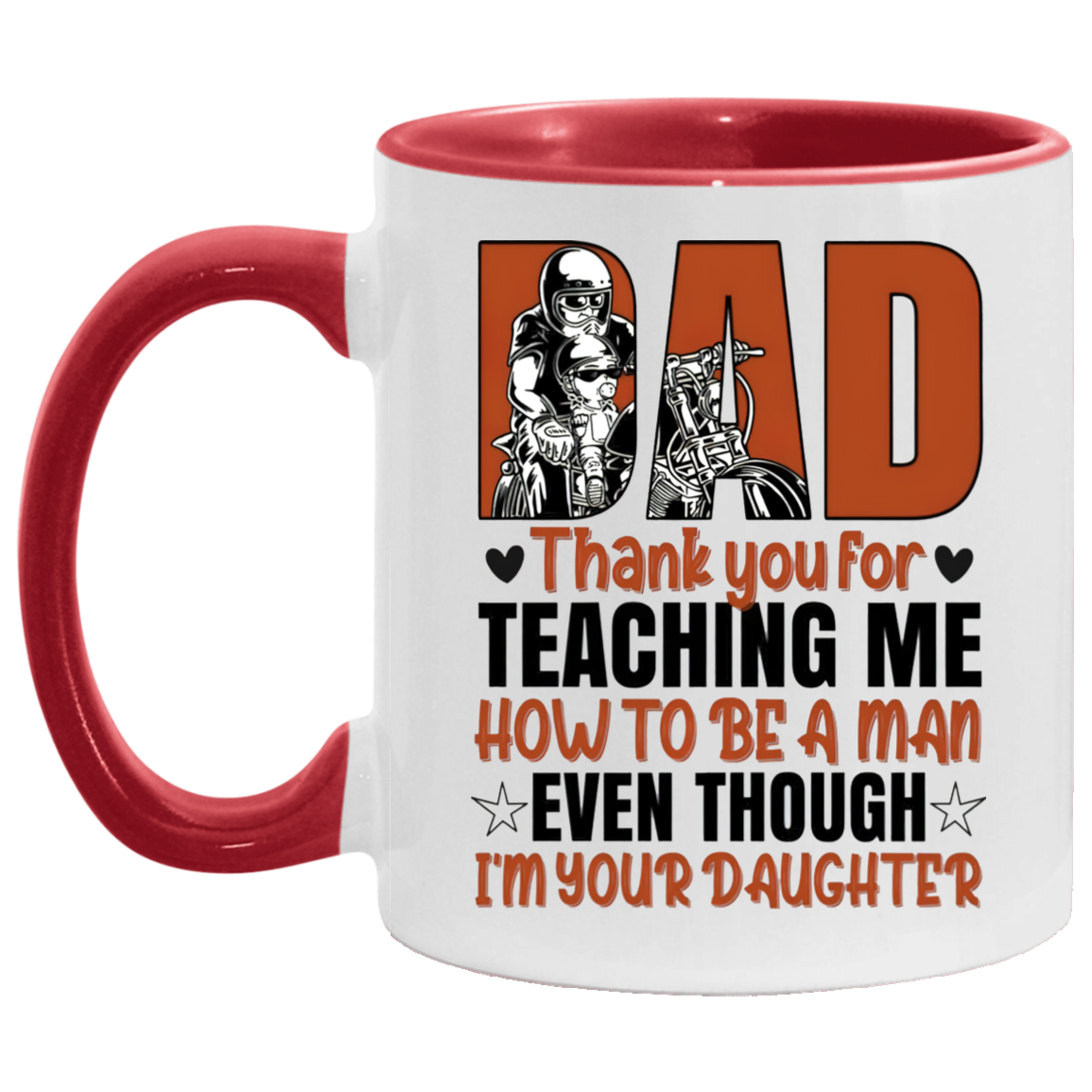 Mug birthday gift Motorcycle Dad Thank You For Teaching Me How To Be A Man Even Though I’m Your Daughter Accent Coffee Mug 2 Side, 11 oz White - Light Blue Accent Mug On Birthday Gift family Best gift AM11OZ Accent Mug