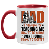 Mug birthday gift Motorcycle Dad Thank You For Teaching Me How To Be A Man Even Though I’m Your Daughter Accent Coffee Mug 2 Side, 11 oz White - Light Blue Accent Mug On Birthday Gift family Best gift AM11OZ Accent Mug