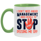 Porcelain Cup I Don’t Need Anger Management I Need People to Stop Pissing Me Off Accent Mug – On Birthday Gift Valentine’s Day, Boyfriend, Girlfriend, Husband or Wife Capacity 2 Side White - Orange AM11OZ 11 oz. Accent Mug