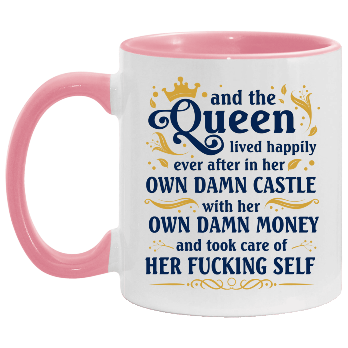 Funny Guy Mugs And The Queen Lived Happily Ever After In Her Own Damn Castle Accent Mug – Ceramic Coffee Mug size 2 Side, 11 oz White - Pink Accent Mug On Birthday Gift Valentine’s Day, Boyfriend, Gir AM11OZ Accent Mug