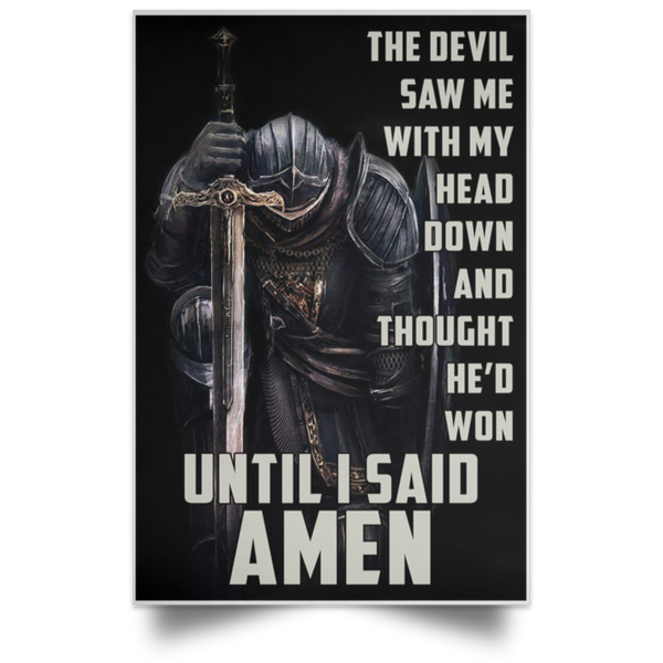 Customized Until I Said Amen - Knight Templar Posters Meaningful Gifts on Birthday, Wedding, Perfect Happy Birthday Gift Decor Bedroom, Living Room Print White, 24 x 36 Samuel_Poster_310896-221296-584