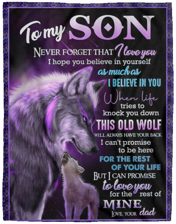 Personalized Fleece Blanket To My Son From Dad, Wolf, Never Forget That I Love You Customized Gift For Mother's Day, Birthday, Thanksgiving, Graduation Day - 60x80 VPL Cozy Plush Fleece Blanket - 60x80