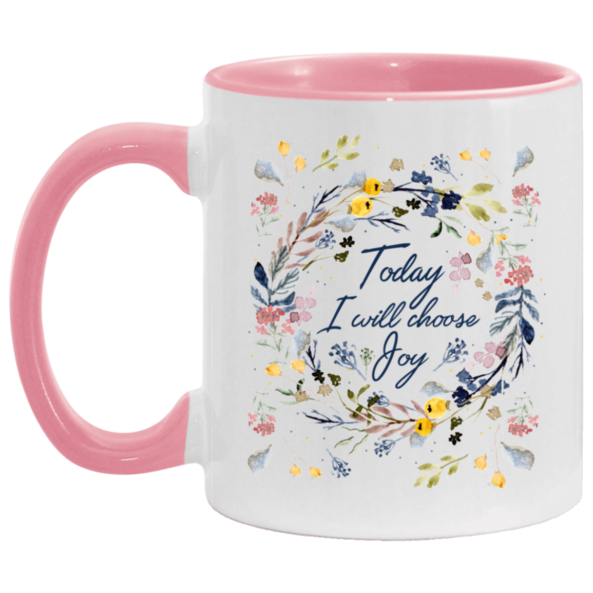 Coffee Mug Today I Choose Joy Floral Accent Mug On Birthday Gift Hot Cold Coffee Mug Holder Capacity and Perfect Size 2 Side, 11 oz White - Pink AM11OZ 11 oz. Accent Mug