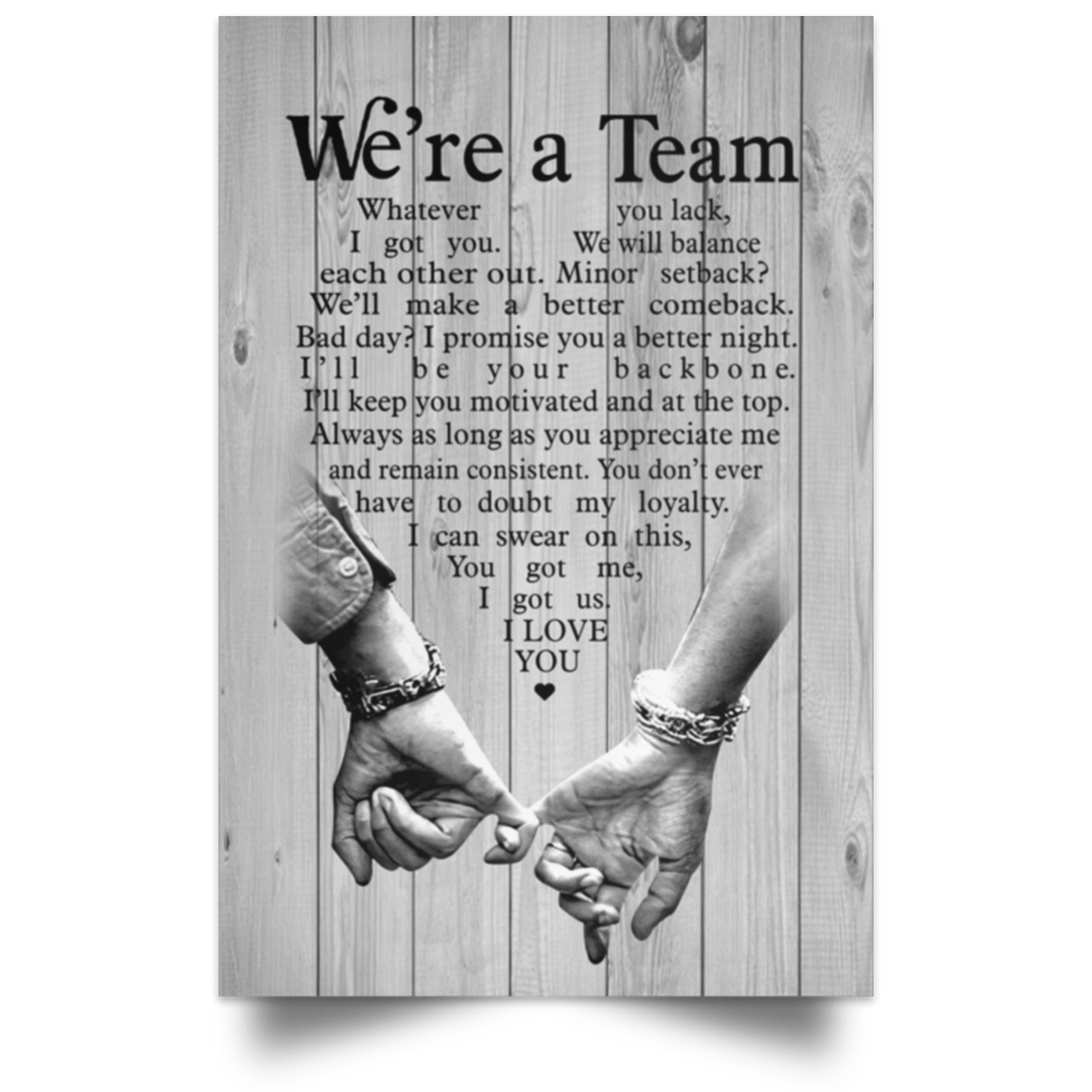 Birthday Gifts Family Poster We're A Team I Got You I Promise You A Better Night I'll Be Your Backbone I Can Swear On This You Got Me I Got Us I Love ASIN: B08FC1P76Y
